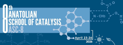 8th Anatolian School of Catalysis